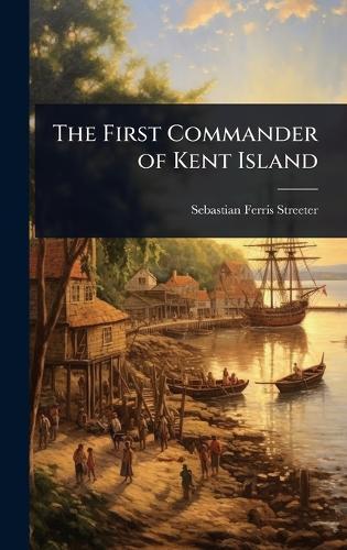 The First Commander of Kent Island