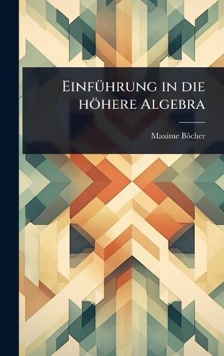 EinfÃ1/4hrung in die höhere Algebra