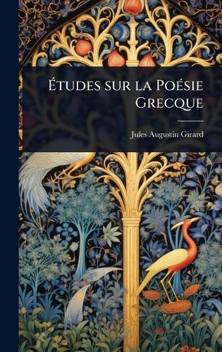 Ãtudes sur la PoÃ(c)sie Grecque