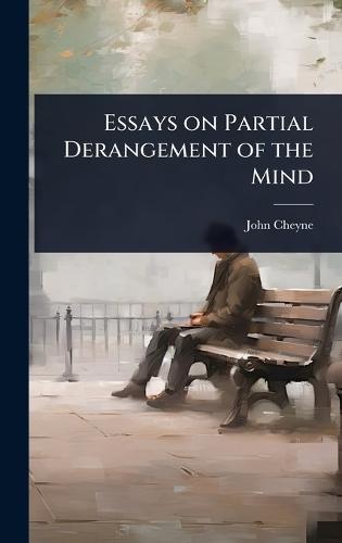 Essays on Partial Derangement of the Mind