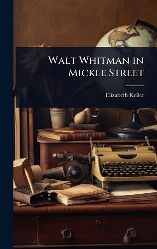 Walt Whitman in Mickle Street