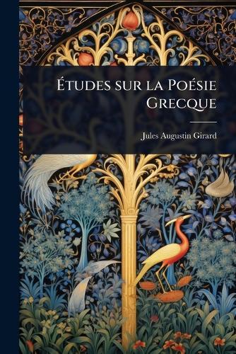 Ãtudes sur la PoÃ(c)sie Grecque