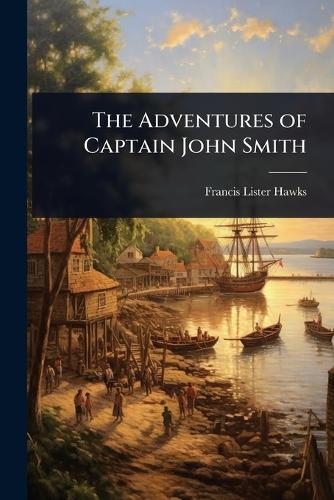 The Adventures of Captain John Smith