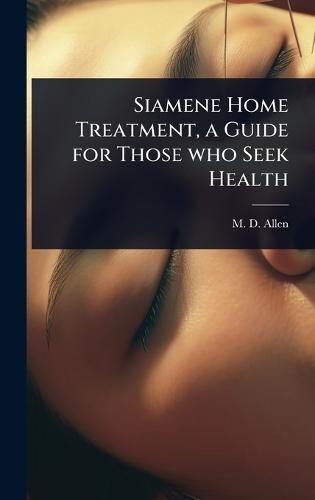 Siamene Home Treatment, a Guide for Those who Seek Health