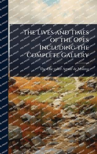 The Lives and Times of the Opes Including the Complete Gallery