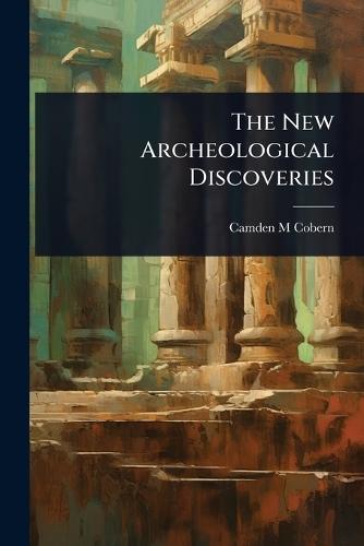The New Archeological Discoveries