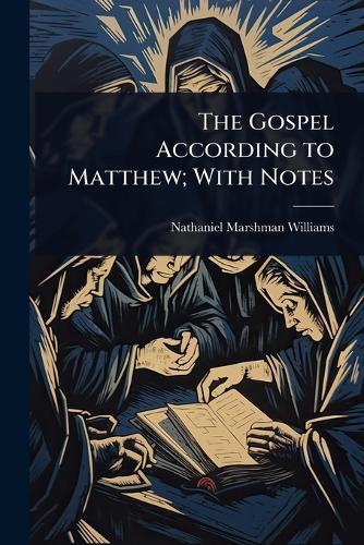 The Gospel According to Matthew; With Notes