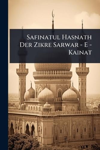 Safinatul Hasnath Der Zikre Sarwar - E - Kainat