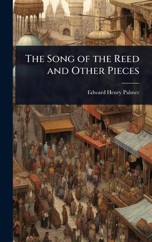 The Song of the Reed and Other Pieces