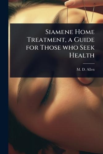 Siamene Home Treatment, a Guide for Those who Seek Health