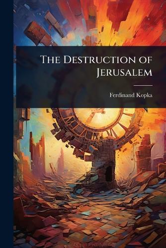 The Destruction of Jerusalem