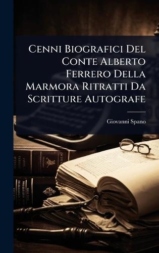 Cenni Biografici Del Conte Alberto Ferrero Della Marmora Ritratti Da Scritture Autografe