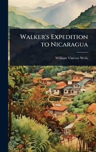 Walker's Expedition to Nicaragua