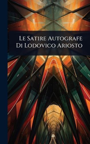 Le Satire Autografe Di Lodovico Ariosto