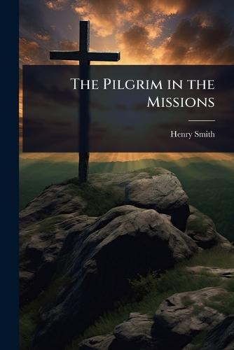 The Pilgrim in the Missions