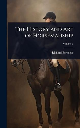 The History and Art of Horsemanship