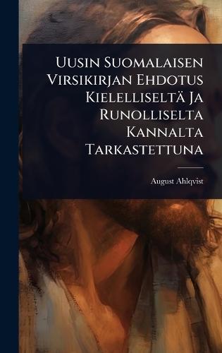Uusin Suomalaisen Virsikirjan Ehdotus Kielelliseltä Ja Runolliselta Kannalta Tarkastettuna