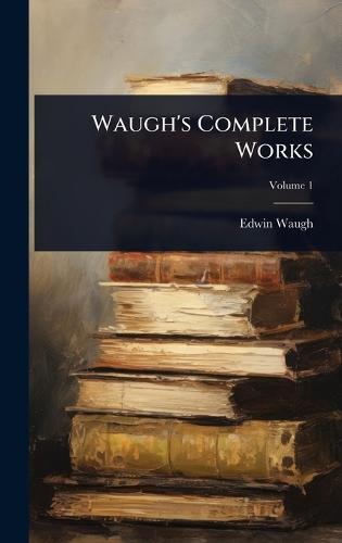 Waugh's Complete Works
