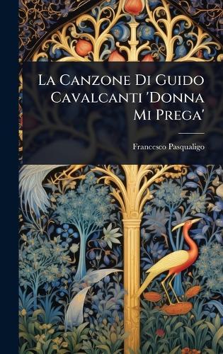 La Canzone Di Guido Cavalcanti 'Donna Mi Prega'