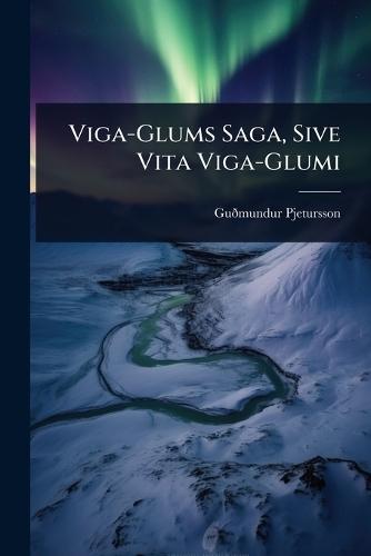 Viga-Glums Saga, Sive Vita Viga-Glumi
