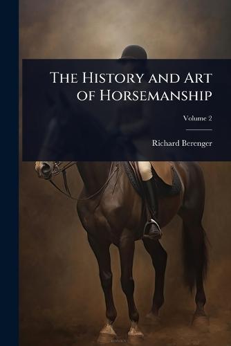 The History and Art of Horsemanship