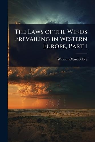 The Laws of the Winds Prevailing in Western Europe, Part 1