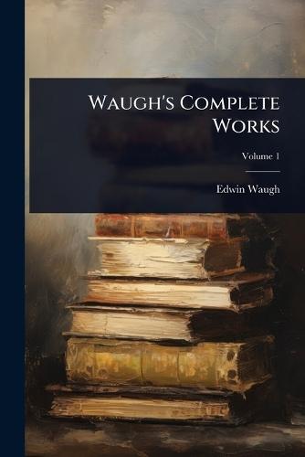 Waugh's Complete Works