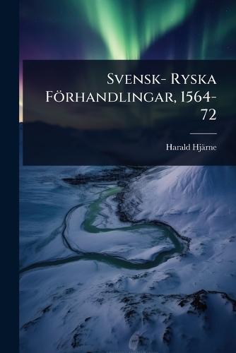 Svensk- Ryska Förhandlingar, 1564-72