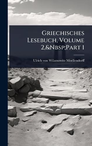 Griechisches Lesebuch, Volume 2, Part 1