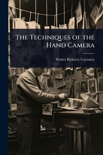 The Techniques of the Hand Camera