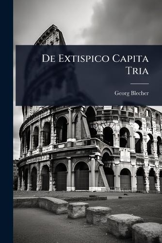 De Extispico Capita Tria