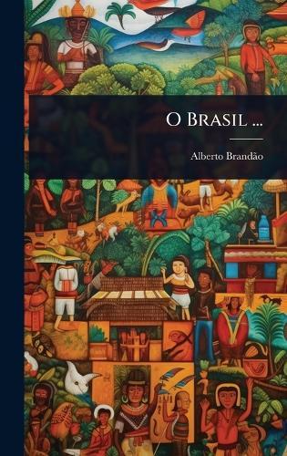 O Brasil ...