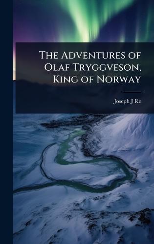 The Adventures of Olaf Tryggveson, King of Norway
