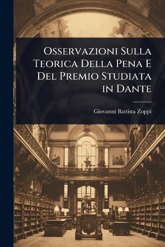 Osservazioni Sulla Teorica Della Pena E Del Premio Studiata in Dante