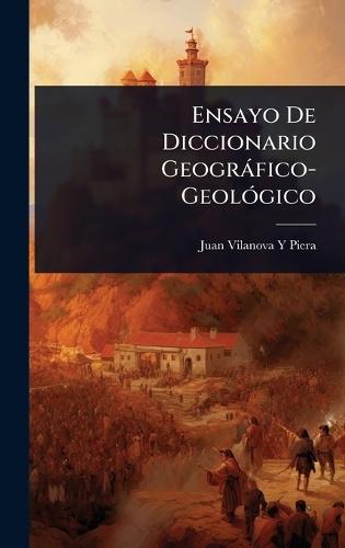 Ensayo De Diccionario Geogràfico-GeolÃ3gico
