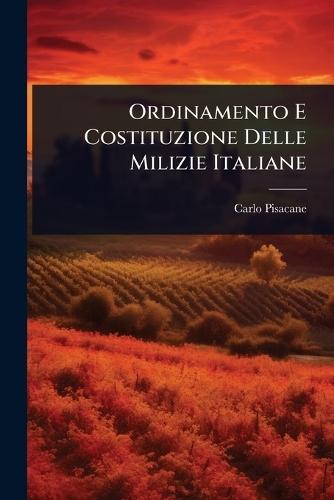 Ordinamento E Costituzione Delle Milizie Italiane