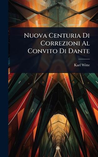 Nuova Centuria Di Correzioni Al Convito Di Dante