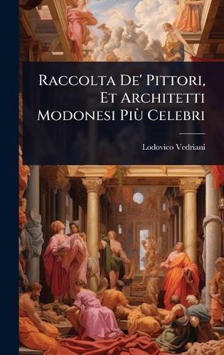 Raccolta De' Pittori, Et Architetti Modonesi PiÃ¹ Celebri