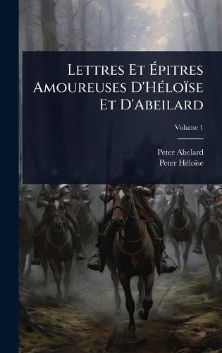 Lettres Et Ãpitres Amoureuses D'HÃ(c)loïse Et D'Abeilard