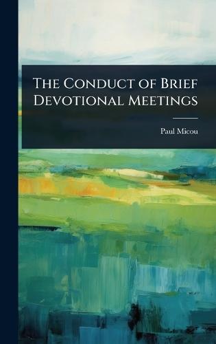 The Conduct of Brief Devotional Meetings
