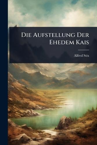 Die Aufstellung Der Ehedem Kais