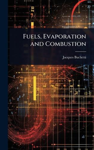 Fuels, Evaporation and Combustion