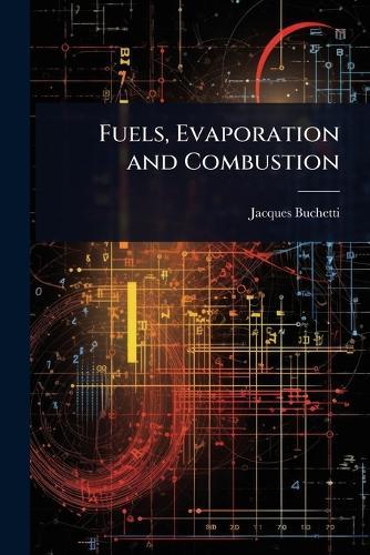 Fuels, Evaporation and Combustion