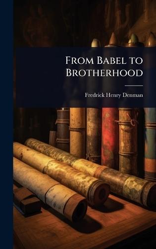 From Babel to Brotherhood