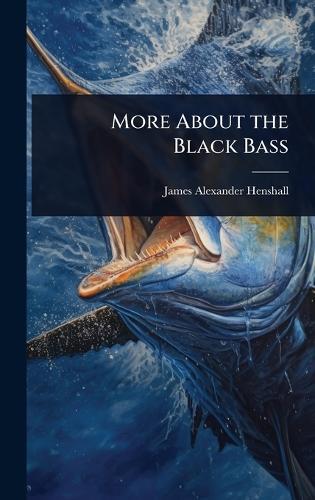 More About the Black Bass