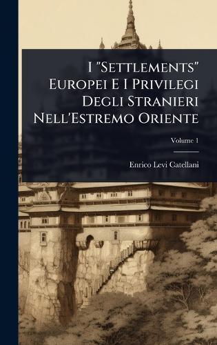 I ""Settlements"" Europei E I Privilegi Degli Stranieri Nell'Estremo Oriente