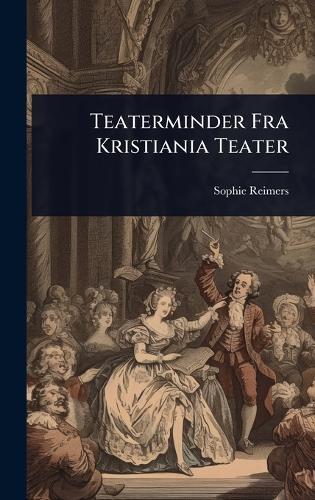Teaterminder Fra Kristiania Teater