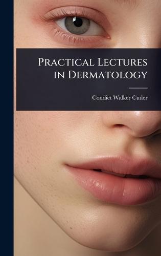 Practical Lectures in Dermatology