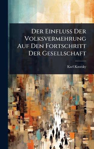 Der Einfluss Der Volksvermehrung Auf Den Fortschritt Der Gesellschaft