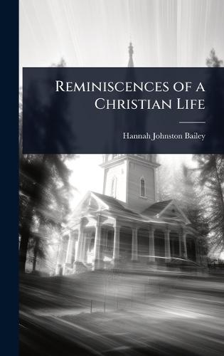 Reminiscences of a Christian Life